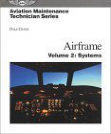 Aviation Maintenance Technician Series: Airframe: Volume 2: Systems - Dale Crane