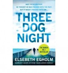 [(Three Dog Night)] [Author: Elsebeth Egholm] published on (November, 2013) - Elsebeth Egholm