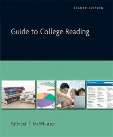 Guide to College Reading (with Myreadinglab) Value Pack (Includes Mycomplab New with E-Book Student Access& Little, Brown Compact Handbook with Exerci - Kathleen T. McWhorter