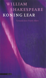 Koning Lear - Frank Albers, William Shakespeare