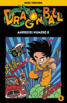 Androidi numero 8 (Dragon Ball, #6) - Akira Toriyama, Antti Valkama, Heikki Valkama