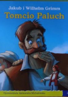Tomcio Paluch - Jacob Grimm, Wilhelm Grimm, Aleksandra Michałowska