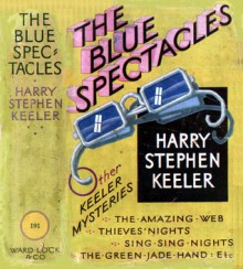 The Blue Spectacles - Harry Stephen Keeler