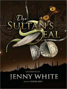 The Sultan's Seal - Jenny White, Nadia May