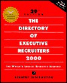 The Directory of Executive Recruiters [With CDROM] - Kennedy Information