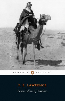 Seven Pillars of Wisdom - T.E. Lawrence