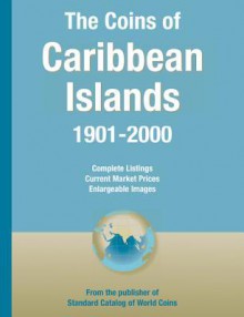 Coins of the World: Caribbean Islands - George S Cuhaj, Thomas Michael