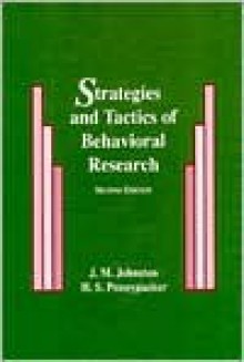 Strategies and Tactics of Behavioral Research - J.M. Johnston