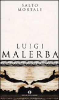 Salto Mortale - Luigi Malerba