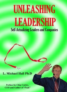 Unleashing Leadership (Meta-Coaching) - L. Michael Hall