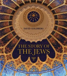 The Story of the Jews - David J. Goldberg