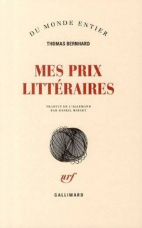 Mes prix littéraires - Thomas Bernhard, Daniel Mirsky