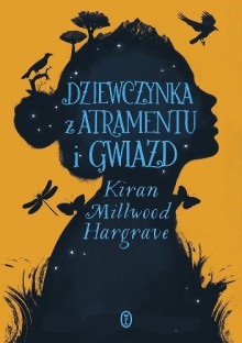 Dziewczynka z atramentu i gwiazd - Kiran Millwood Hargrave