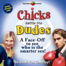 Chicks Battle the Dudes: A Face-Off to See Who Is the Smarter Sex! - Bob Moog