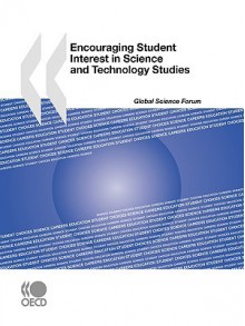 Encouraging Student Interest in Science and Technology Studies - Bernan, OECD/OCDE