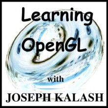 Learning OpenGL - Joseph Kalash, Andrew Anderson, Shane McHomora