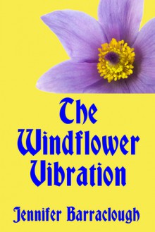 The Windflower Vibration - Jennifer Barraclough