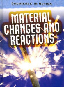 Materials Changes & Reactions - Chris Oxlade