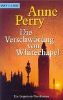 DIE VERSCHWORUNG VON WHITECHAPEL - Anne Perry