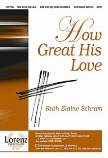 How Great His Love - Ruth Elaine Schram