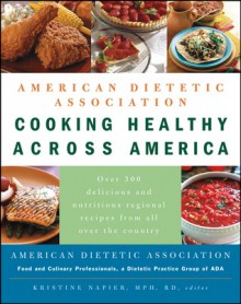 American Dietetic Association Cooking Healthy Across America - American Dietetic Association