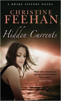 Hidden Currents: Number 7 in series (Drake Sisters) by Christine Feehan (2-Jul-2009) Paperback - Christine Feehan