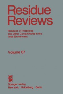 Residue Reviews: The Citrus Reentry Problem: Research on Its Causes and Effects, and Approaches to Its Minimization - Francis A. Gunther