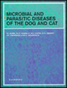 Microbial and Parasitic Diseases of the Dog and Cat - P.J. Quinn, William J. Donnelly, M.E. Carter