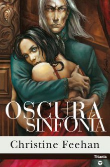 Oscura sinfonía (Oscura, #10) - Christine Feehan