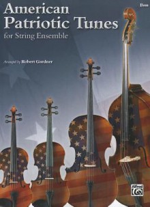 American Patriotic Tunes for String Ensemble: Bass - Robert Gardner