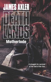 Motherlode - James Axler