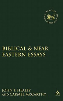 Biblical and Near Eastern Essays: Studies in Honour of Kevin J. Cathcart (Journal for the Study of the Old Testament Supplement 375) - Carmel McCarthy, John F. Healey