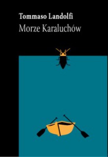 Morze karaluchów - Tommaso Landolfi, Halina Kralowa, Anna Wasilewska