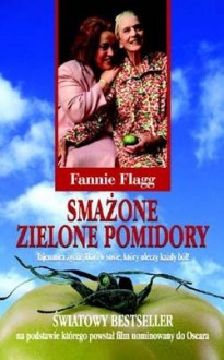 Smażone zielone pomidory - Fannie Flagg