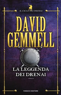 La leggenda dei Drenai. Il ciclo dei Drenai: 1 - David Gemmell, N. Gianni