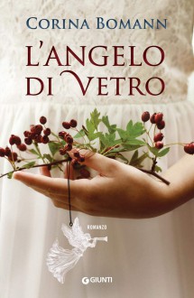 L'angelo di vetro - Corina Bomann, F. Giorgi