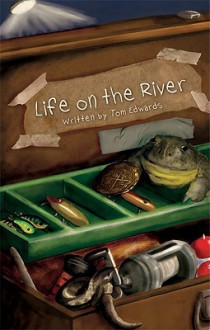 Life on the River - Tom Edwards