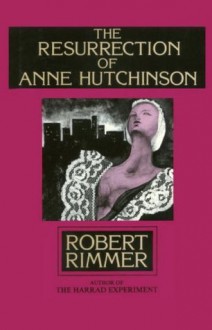 The Resurrection of Anne Hutchinson - Robert H. Rimmer