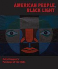 American People, Black Light: Faith Ringgold's Paintings of the 1960s - Thom Collins, Tracy Fitzpatrick