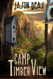 Camp Timber View - Jason Deas