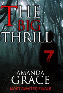 MYSTERY: THE BIG THRILL - THE FINALE: (Serial Killer Mystery, Suspaense, Thriller, Suspense Crime Thriller, Murder) (ADDITIONAL BOOK INCLUDED ) (True Crime Suspense Thriller Mystery, Crime, Love) - AMANDA GRACE