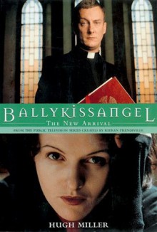 Ballykissangel: The New Arrival - Hugh Miller, Kieran Prendiville