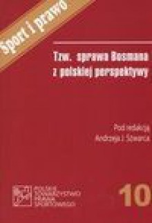 Tzw. sprawa Bosmana z polskiej perspektywy - Andrzej Szwarc