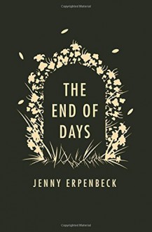 By Jenny Erpenbeck The End of Days [Hardcover] - Jenny Erpenbeck