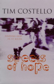 Streets of Hope: Finding God in St Kilda - Tim Costello