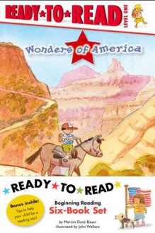 Wonders of America Ready-to-Read Value Pack: The Grand Canyon; Niagara Falls; The Rocky Mountains; Mount Rushmore; The Statue of Liberty; Yellowstone - Marion Dane Bauer, John Wallace