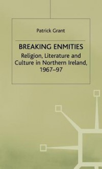 Breaking Enmities - Patrick Grant, Grant Rickford