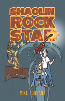 Shaolin Rock Star - Mike Bryant