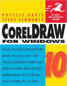 CorelDRAW 10 for Windows: Visual QuickStart Guide - Phyllis Davis, Steve Schwartz