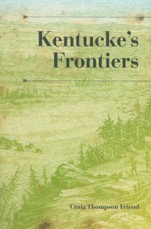 Kentucke's Frontiers - Craig Thompson Friend